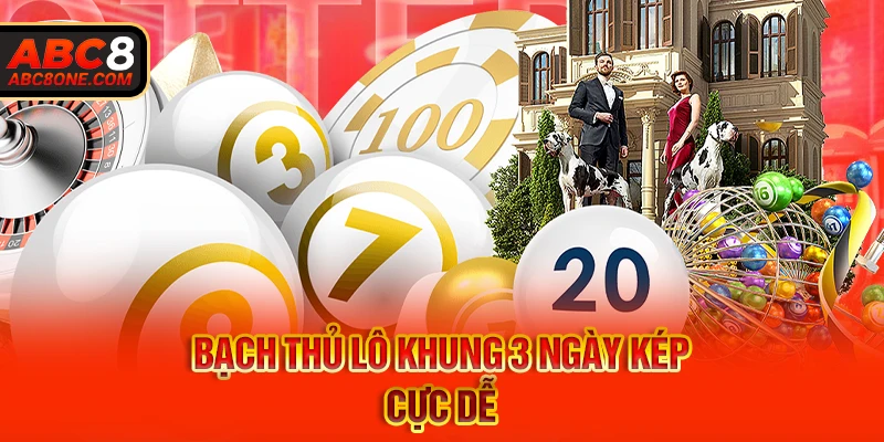 Bạch thủ lô khung 3 ngày kép cực dễ