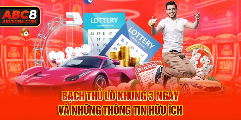 Bạch thủ lô khung 3 ngày tại abc8