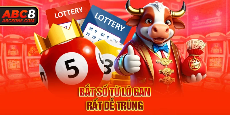 Bắt số từ lô gan rất dễ trúng