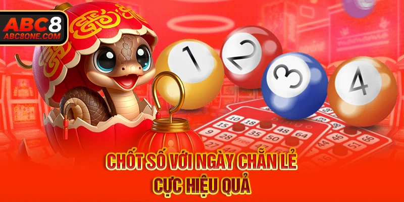 Chốt số với ngày chẵn lẻ cực hiệu quả