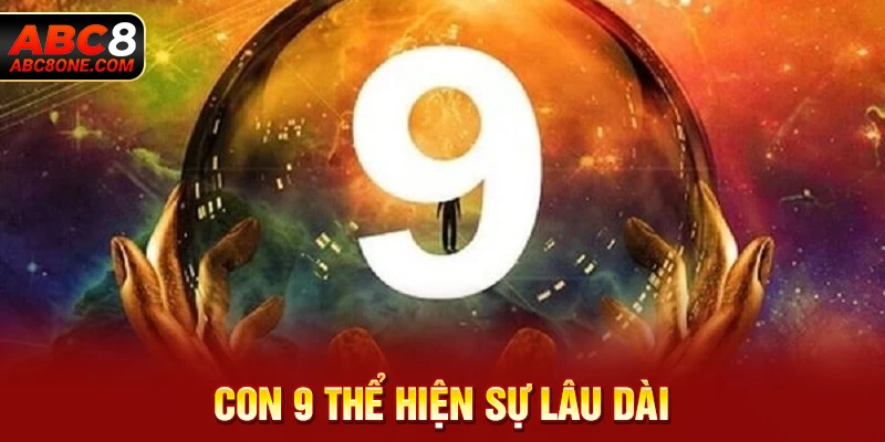 Con 9 thể hiện sự lâu dài