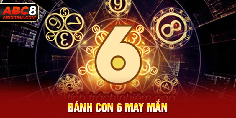 Đánh con 6 may mắn