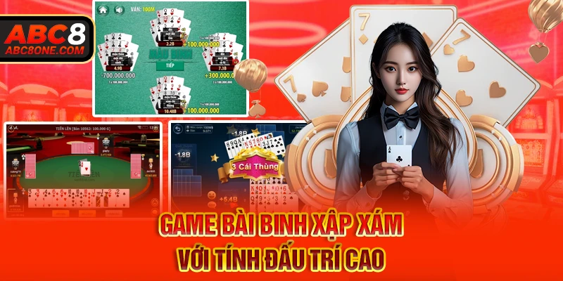 Game bài binh xập xám với tính đấu trí cao