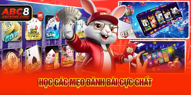 Học các mẹo đánh bài cực chất