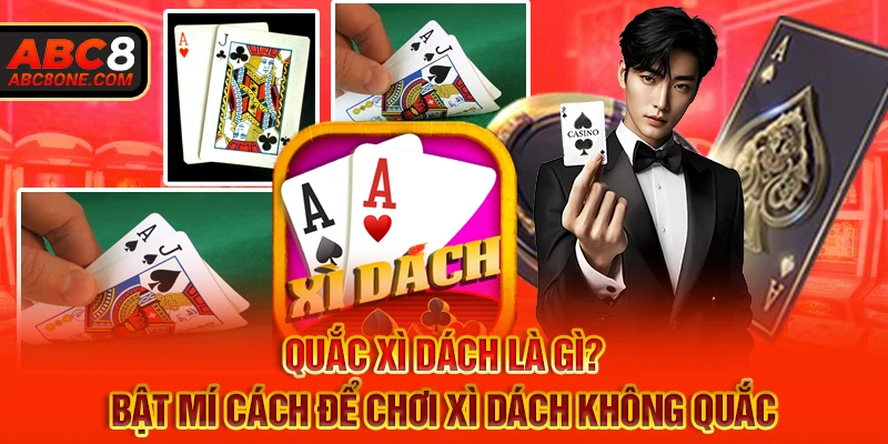 Quắc xì dách là gì