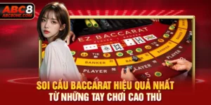 Soi Cầu Baccarat Hiệu Quả Nhất Từ Những Tay Chơi Cao Thủ