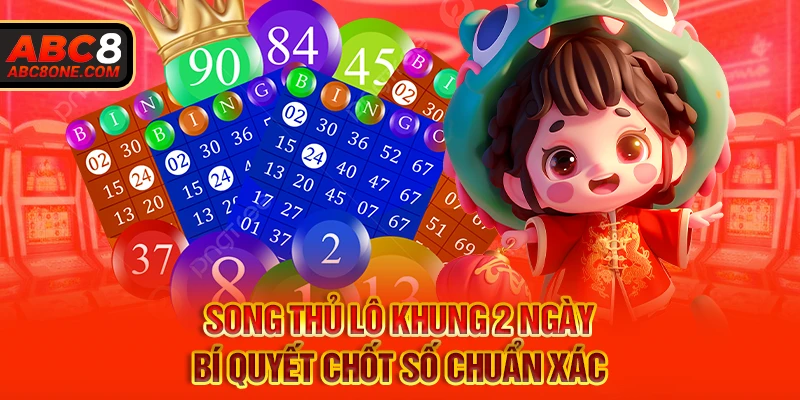 Song thủ lô khung 2 ngày tại abc8