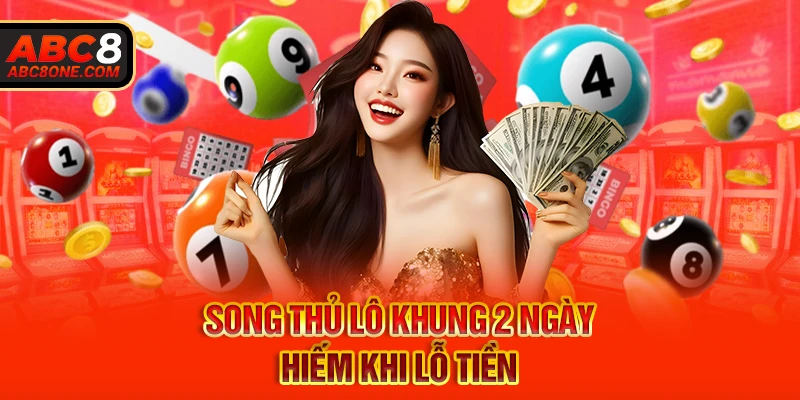 Song thủ lô khung 2 ngày hiếm khi lỗ tiền