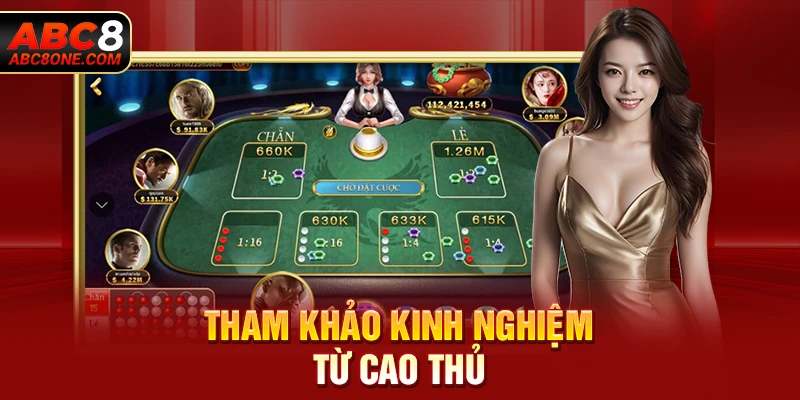 Tham khảo kinh nghiệm từ cao thủ