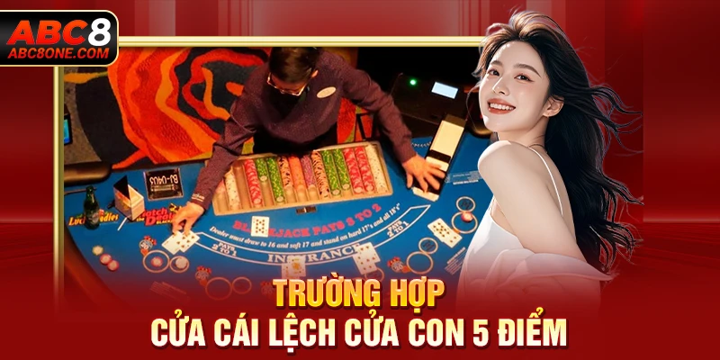 Trường hợp cửa cái lệch cửa con 5 điểm