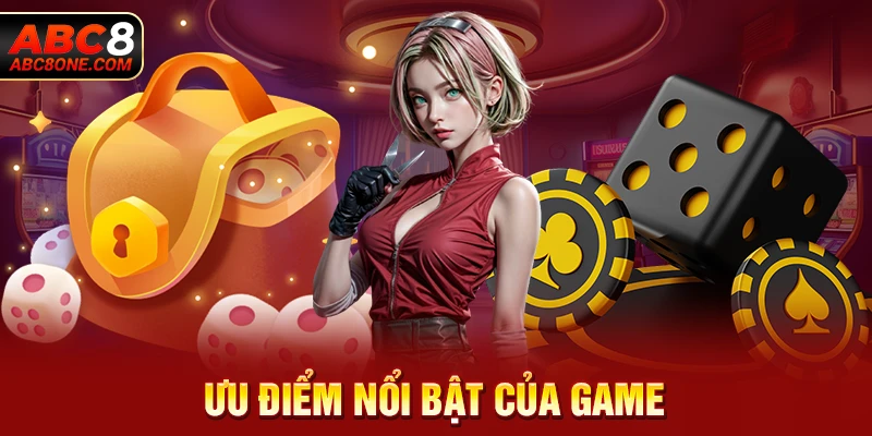 Ưu điểm nổi bật của game