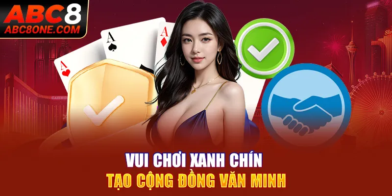 Vui chơi xanh chín tạo cộng đồng văn minh